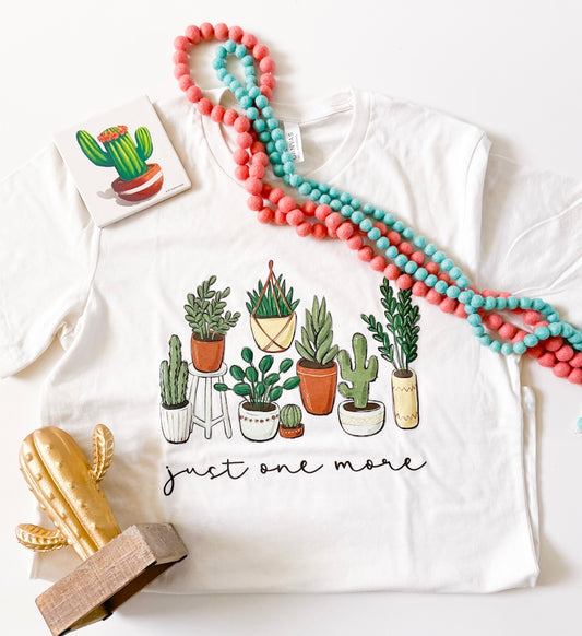 Just one more (Plant t-shirt)