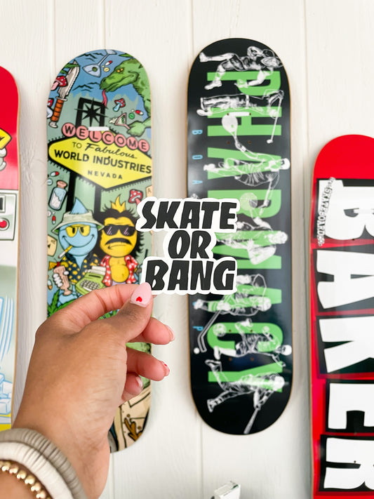 Skate or Bang sticker